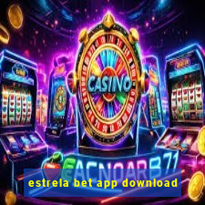 estrela bet app download